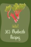 Book cover for Hello! 365 Rhubarb Recipes