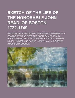 Book cover for Sketch of the Life of the Honorable John Read, of Boston, 1722-1749