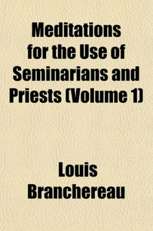 Cover of Meditations for the Use of Seminarians and Priests (Volume 1)