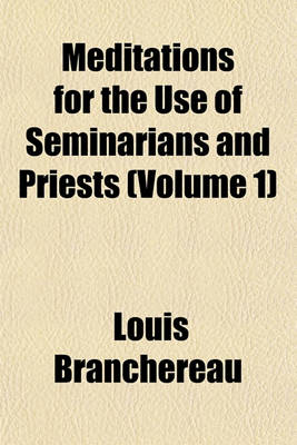 Book cover for Meditations for the Use of Seminarians and Priests (Volume 1)