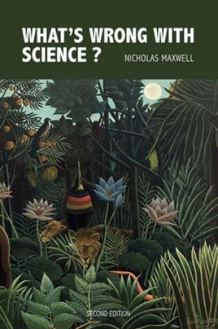 Cover of What's Wrong With Science? Towards a People's Rational Science of Delight and Compassion