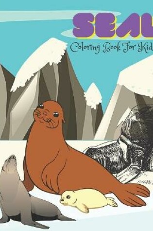 Cover of Seal Coloring Book For Kids