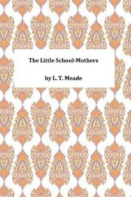 Book cover for The Little School-Mothers
