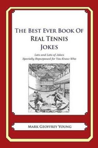 Cover of The Best Ever Book of Real Tennis Jokes