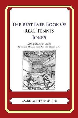 Book cover for The Best Ever Book of Real Tennis Jokes