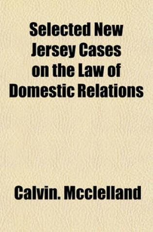 Cover of Selected New Jersey Cases on the Law of Domestic Relations