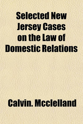 Book cover for Selected New Jersey Cases on the Law of Domestic Relations