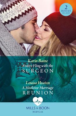 Book cover for Festive Fling With The Surgeon / A Mistletoe Marriage Reunion