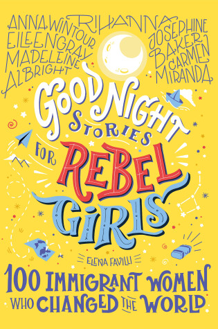 Cover of Good Night Stories for Rebel Girls: 100 Immigrant Women Who Changed the World