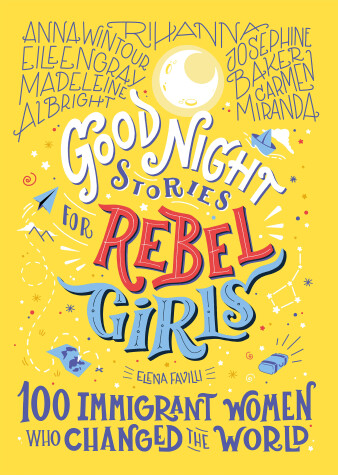 Book cover for Good Night Stories for Rebel Girls: 100 Immigrant Women Who Changed the World