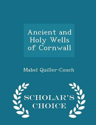 Book cover for Ancient and Holy Wells of Cornwall - Scholar's Choice Edition