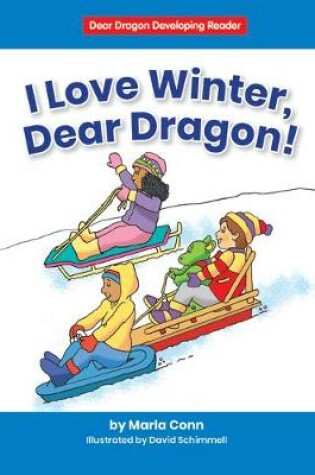 Cover of I Love Winter, Dear Dragon!