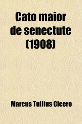 Cover of Cato Maior de Senectute (1908)