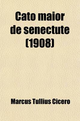 Book cover for Cato Maior de Senectute (1908)