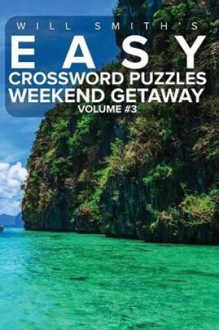 Cover of Easy Crossword Puzzles Weekend Getaway - Volume 3