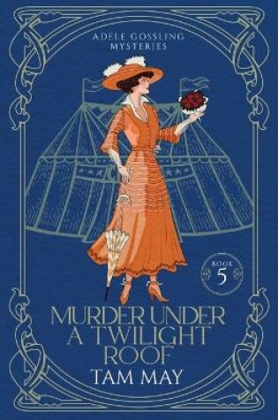 Cover of Murder Under a Twilight Roof (Adele Gossling Mysteries