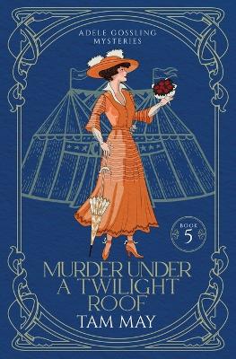 Book cover for Murder Under a Twilight Roof (Adele Gossling Mysteries