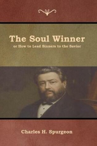 Cover of The Soul Winner or How to Lead Sinners to the Savior