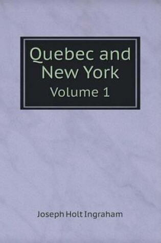 Cover of Quebec and New York Volume 1
