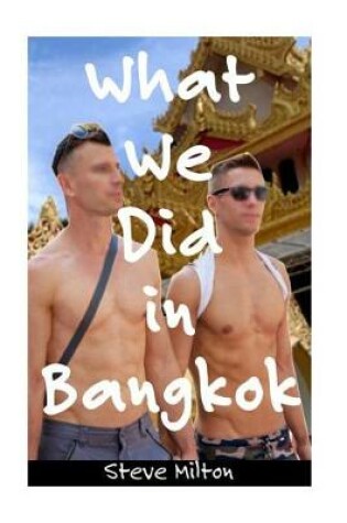 Cover of What We Did In Bangkok