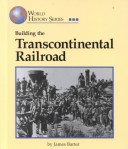 Cover of Building the Transcontinental Railroad