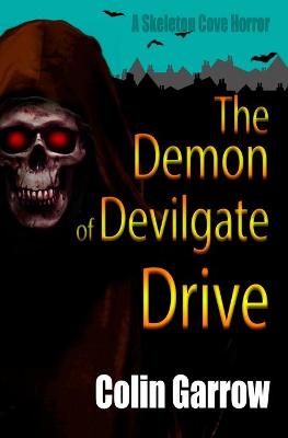 The Demon of Devilgate Drive by Colin Garrow
