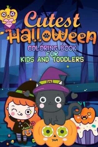 Cover of Cutest Halloween Coloring Book For Kids and Toddlers