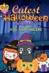 Book cover for Cutest Halloween Coloring Book For Kids and Toddlers