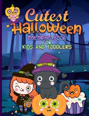 Cover of Cutest Halloween Coloring Book For Kids and Toddlers