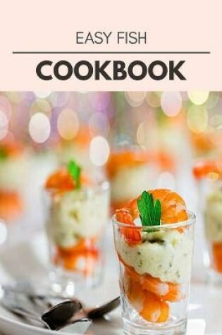 Cover of Easy Fish Cookbook