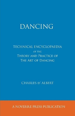 Book cover for Dancing, Technical Encyclopaedia of the Theory and Practice of the Art of Dancing.