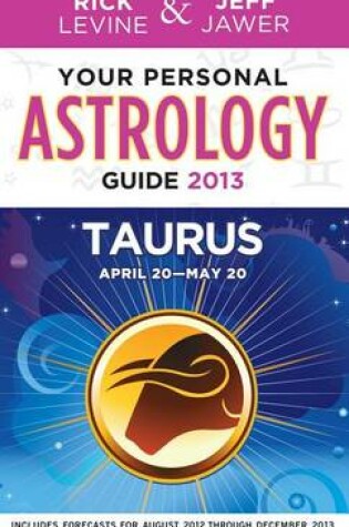 Cover of Your Personal Astrology Guide 2013 Taurus