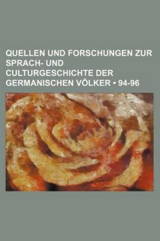 Cover of Quellen Und Forschungen Zur Sprach- Und Culturgeschichte Der Germanischen Volker (94-96)