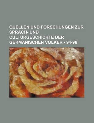 Book cover for Quellen Und Forschungen Zur Sprach- Und Culturgeschichte Der Germanischen Volker (94-96)