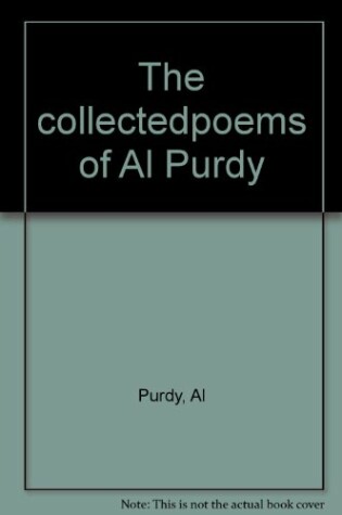 Cover of The Collected Poems of Al Purdy