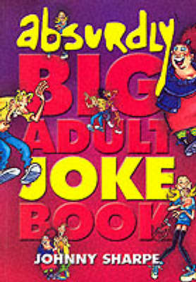 Book cover for The Absurdly Big Adult Joke Book