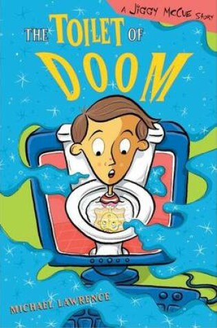 Cover of Toilet of Doom: A Jiggy McCue Story