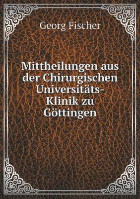 Book cover for Mittheilungen aus der Chirurgischen Universitäts-Klinik zu Göttingen