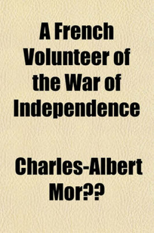 Cover of A French Volunteer of the War of Independence