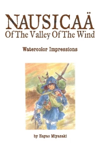 Cover of Nausicaä of the Valley of the Wind: Watercolor Impressions