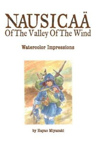 Cover of Nausicaä of the Valley of the Wind: Watercolor Impressions