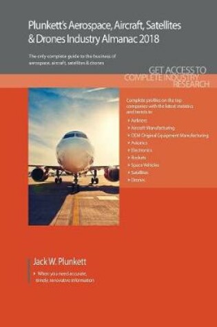 Cover of Plunkett’s Aerospace, Aircraft, Satellites & Drones Industry Almanac 2018
