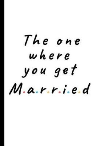 Cover of The one where you get married