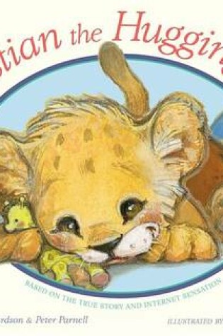 Cover of Christian, the Hugging Lion