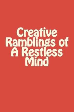 Cover of Lined Notebook - The Creative Ramblings of a Restless Mind