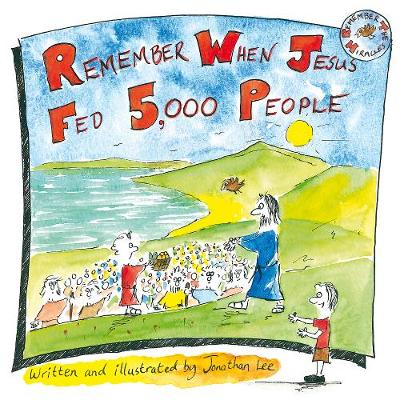 Book cover for Remember when Jesus Fed 5,000 People