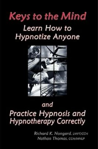 Cover of Keys to the Mind, Learn How to Hypnotize Anyone and Practice Hypnosis and Hypnotherapy Correctly