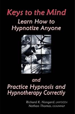 Book cover for Keys to the Mind, Learn How to Hypnotize Anyone and Practice Hypnosis and Hypnotherapy Correctly