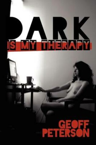 Cover of Dark is My Therapy