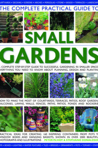 Cover of The Complete Practical Guide to Small Gardens